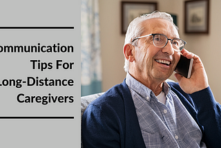 Long-Distance Caregiver Communication Tips Featured Image