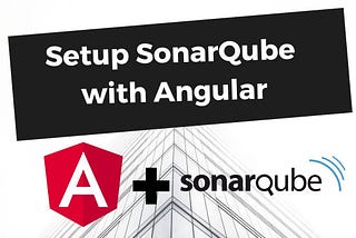 Setting Up SonarQube with an Angular Project