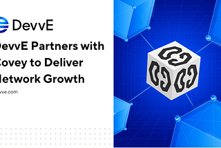 DevvE Partners with Covey to Drive Onchain Adoption of DevvE Network