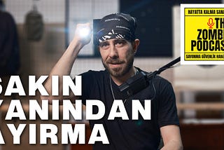 1 Numaralı Savunma Ekipmanı, Taşımanın Cezası Hiç YOK — The Zombie Podcast