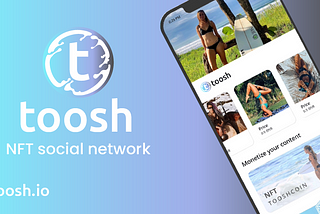 Introducing Toosh: Decentralized social network for content creators