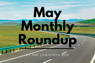 Supply Chain Tech Monthly Roundup — May 2022 — Corporations & Automation