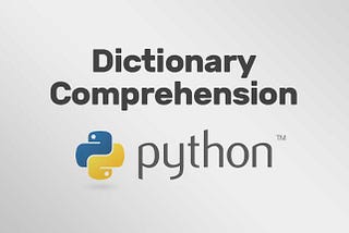 Dictionary Comprehension Python: A Complete Guide