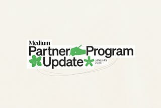An illustration with the words “Medium Partner Program Udpate, January 2025”