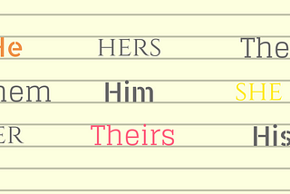 Pronouns: who are they good for? Absolutely everyone