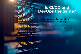 Is CI/CD and DevOps the Same?