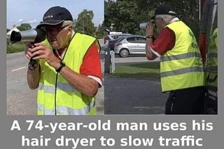 74 歲的老人用用吹風機對著道路，嘗試偽裝成測速的警察以降低車速