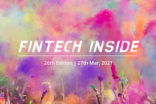 Fintech Inside #26–27th Mar, 2021 | Central Banks