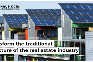 Introduction to Haus Coin and its Benefits for the Real estate Industry