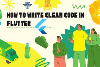 How to Write Clean Code in Flutter