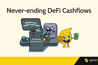 Never Ending DeFi Cashflows