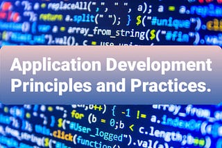 Application Development Principles and Practices.