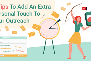 5 Tips to Add an Extra Personal Touch to Your Outreach