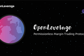 OpenLeverage; DEX Margin Trading Protocol