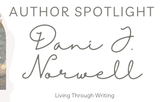 Author Spotlight: Dani J. Norwell