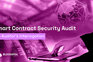 An Auditor’s Insights Into Smart Contract Security Audit