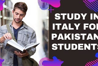 Study in Italy for Pakistani Students: An Ultimate Guide