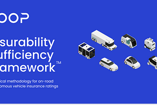 Introducing ISF: Insurability Sufficiency Framework for Autonomous Vehicles — Part 1