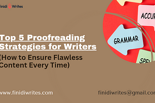 Top 5 Proofreading Strategies for Writers: Ensure Flawless Content Every Time