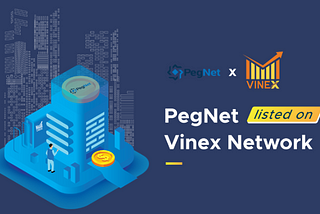 PegNet is now listed on Vinex