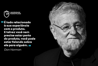 Don Norman e sua definição de experiência do usuário.