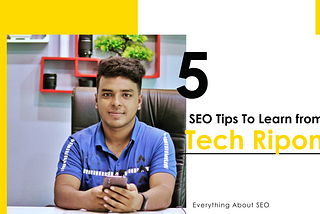 5 SEO Tips To Learn From Tech Ripon