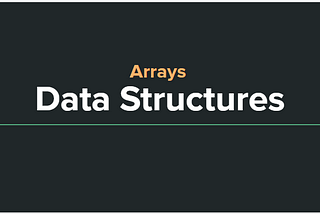 Data Structures: Arrays