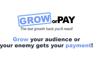 Grow or Pay — Turning Your Hate Into a Growth Hack