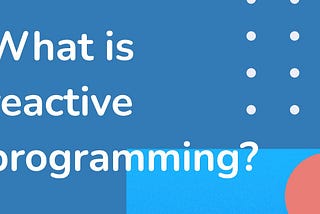 Intro to API designing with Reactive Programming Paradigm