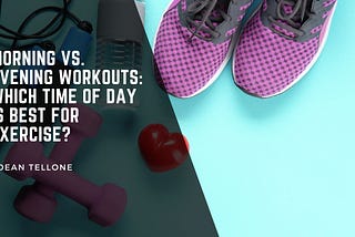 Morning vs. Evening Workouts: Which Time of Day is Best for Exercise?