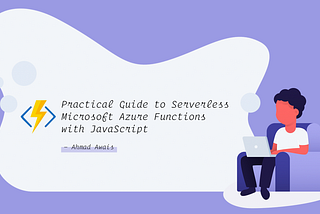 ⚡ Practical Guide to Serverless Microsoft Azure Functions with JavaScript