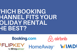 Which Booking Channel fits your holiday rental the best