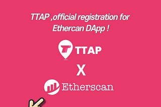 TTAP PROTOCOL, Etherscan’s official registration completed.