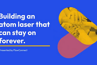 Building an atom laser that can stay on forever.