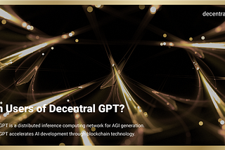 Main Users of Decentral GPT?