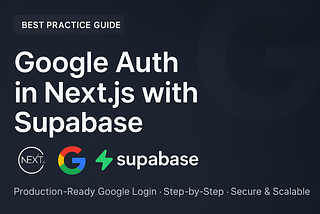Next.js with Supabase Google Login: Step-by-Step Guide