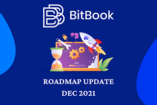 BitBook — Let’s Talk Development Updates December 15, 2021 | Create & Earn is Coming Soon!!!