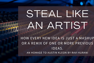 Steal like an Artist