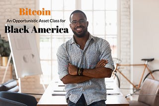 A Case for Black America and Bitcoin