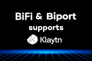 BiFi , Biport에서 클레이튼 네트워크를 지원합니다!