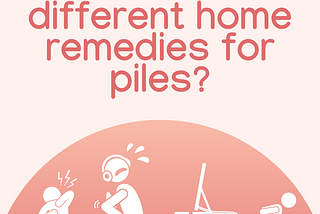 Best Natural Medicine For Piles — Piles Treatment