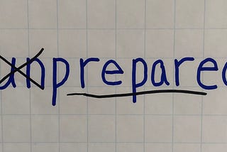 from unprepared to prepared
