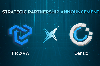 The line “Strategic Partnership Announcement” in the middle, under it are the logos of Trava Finance X Centic.