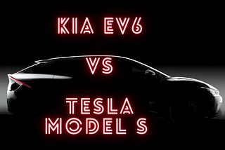 Trending topic: Kia ev6 VS Tesla Model S