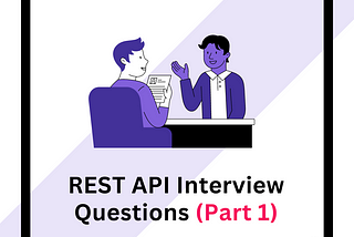 REST API Interview Questions (Part 1)