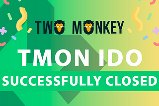 We have successfully closed TMON IDO!🥳