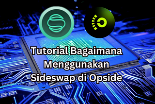 Tutorial Bagaimana Menggunakan Sideswap di Opside