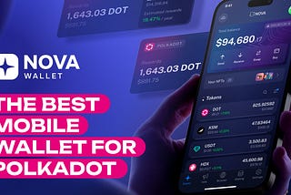 Nova Wallet Review: The Best Mobile Wallet for Polkadot