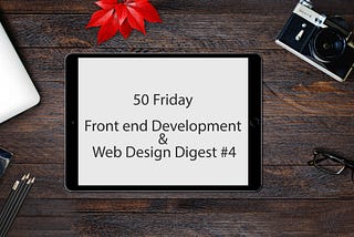 Front end Development Digest