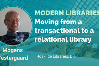Modern libraries: Moving from a transactional to a relational library